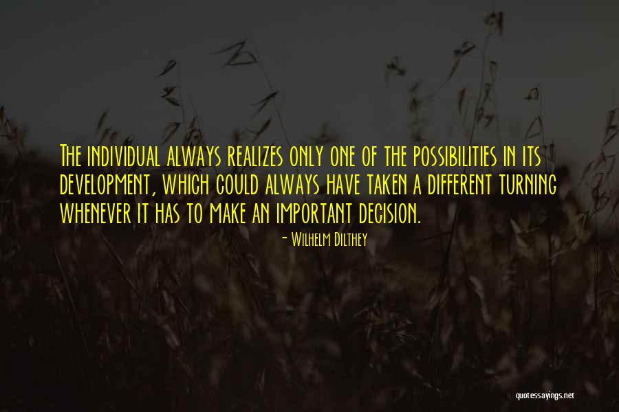 Decision One Quotes By Wilhelm Dilthey Decision One Quotes By Wilhelm Dilthey