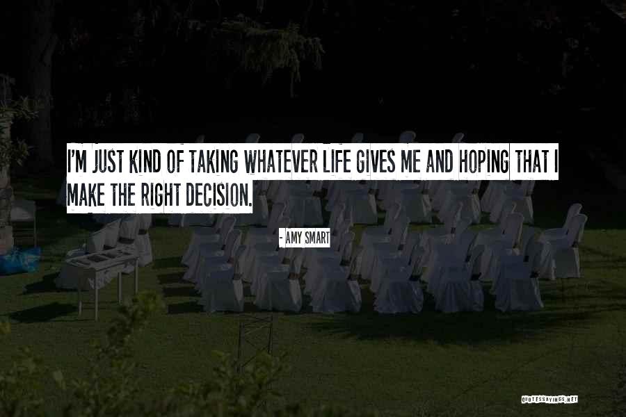 Decision Taking Quotes By Amy Smart Decision Taking Quotes By Amy Smart