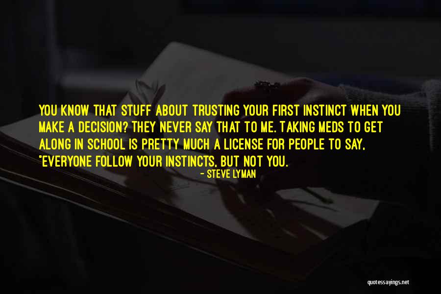 Decision Taking Quotes By Steve Lyman Decision Taking Quotes By Steve Lyman