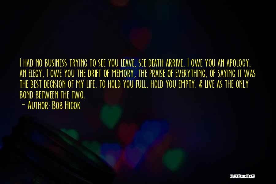 Decision To Leave Quotes By Bob Hicok