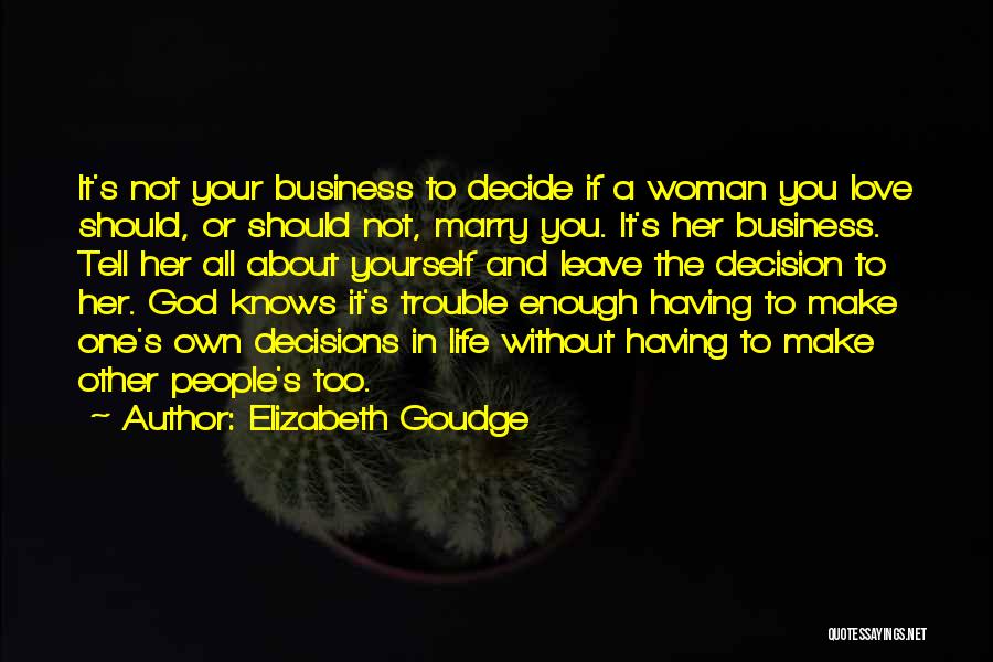 Decision To Leave Quotes By Elizabeth Goudge