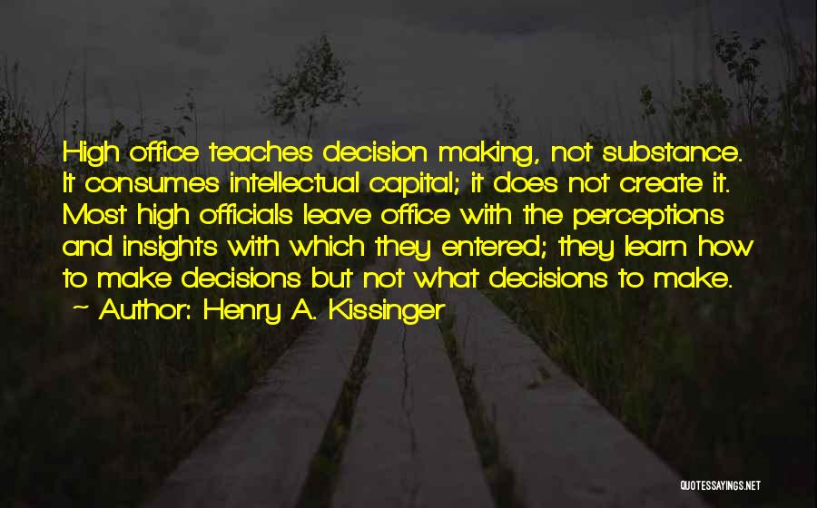 Decision To Leave Quotes By Henry A. Kissinger