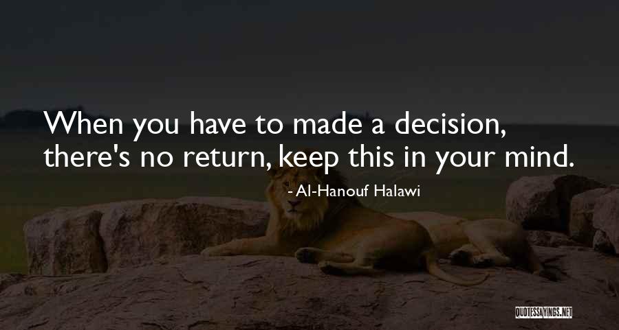 Decision You Made Quotes By Al-Hanouf Halawi