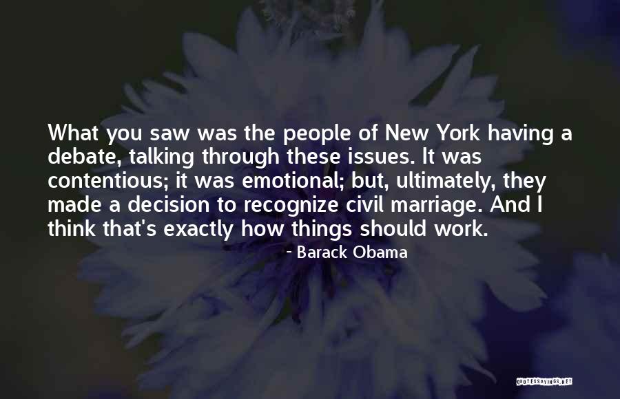 Decision You Made Quotes By Barack Obama