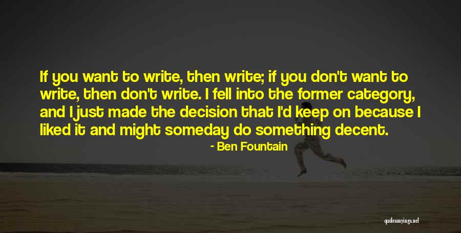 Decision You Made Quotes By Ben Fountain