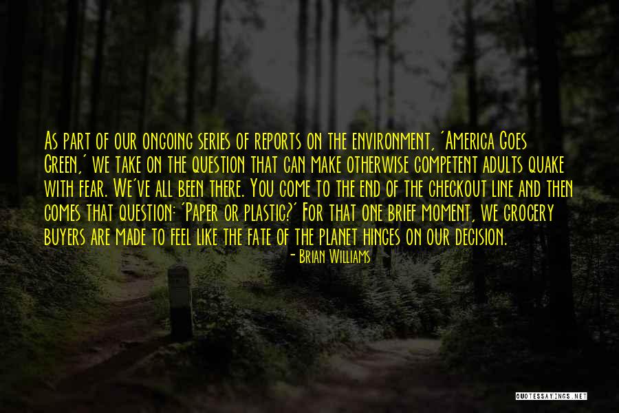 Decision You Made Quotes By Brian Williams Decision You Made Quotes By Brian Williams
