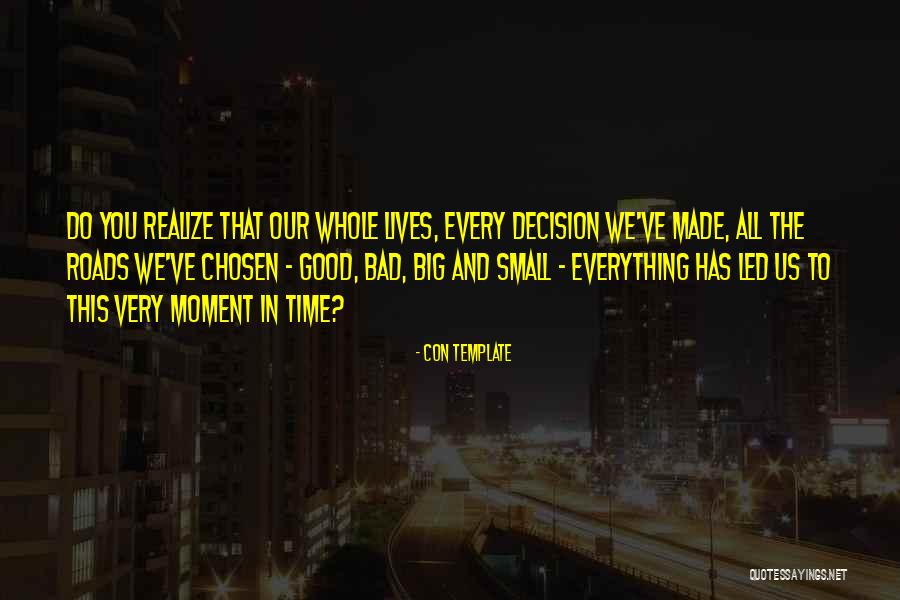 Decision You Made Quotes By Con Template Decision You Made Quotes By Con Template