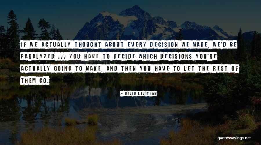 Decision You Made Quotes By David Levithan Decision You Made Quotes By David Levithan