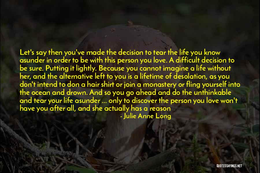 Decision You Made Quotes By Julie Anne Long Decision You Made Quotes By Julie Anne Long