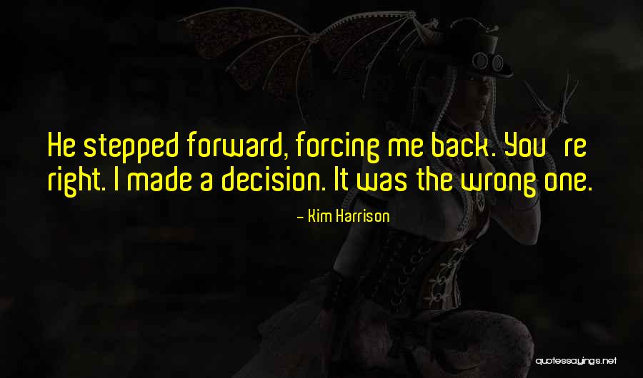 Decision You Made Quotes By Kim Harrison Decision You Made Quotes By Kim Harrison