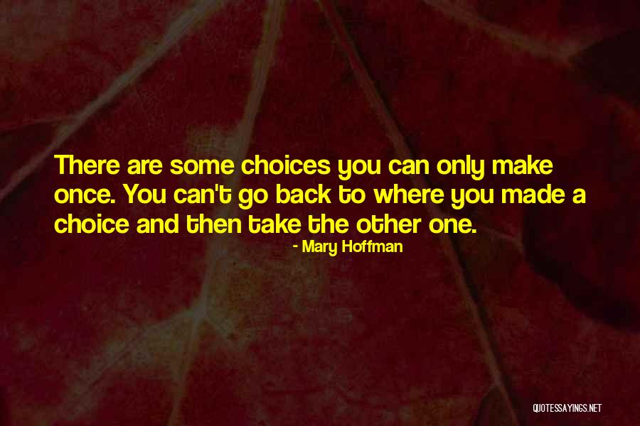 Decision You Made Quotes By Mary Hoffman