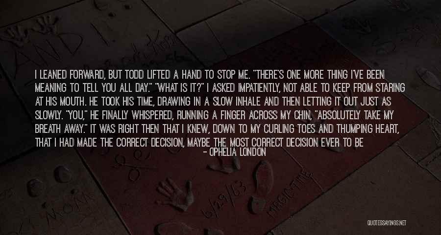 Decision You Made Quotes By Ophelia London Decision You Made Quotes By Ophelia London