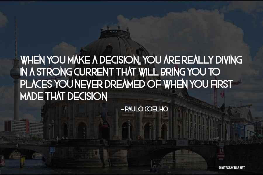 Decision You Made Quotes By Paulo Coelho Decision You Made Quotes By Paulo Coelho