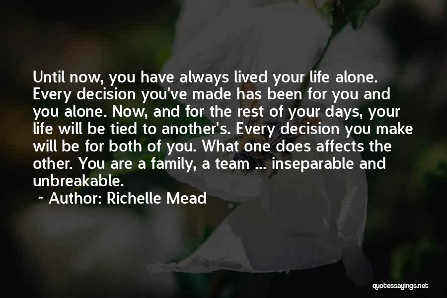 Decision You Made Quotes By Richelle Mead