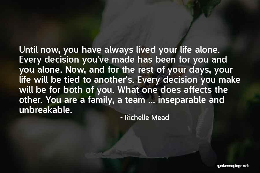 Decision You Made Quotes By Richelle Mead