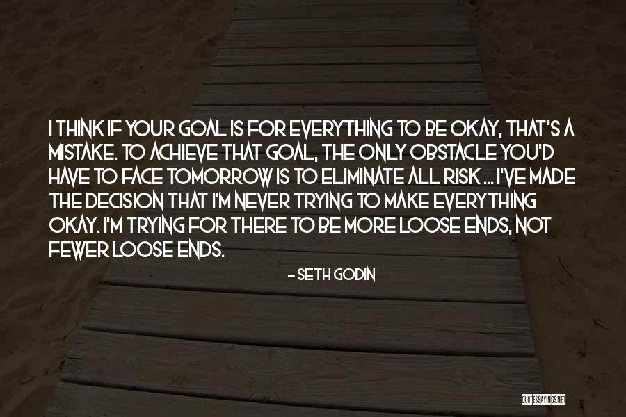 Decision You Made Quotes By Seth Godin Decision You Made Quotes By Seth Godin
