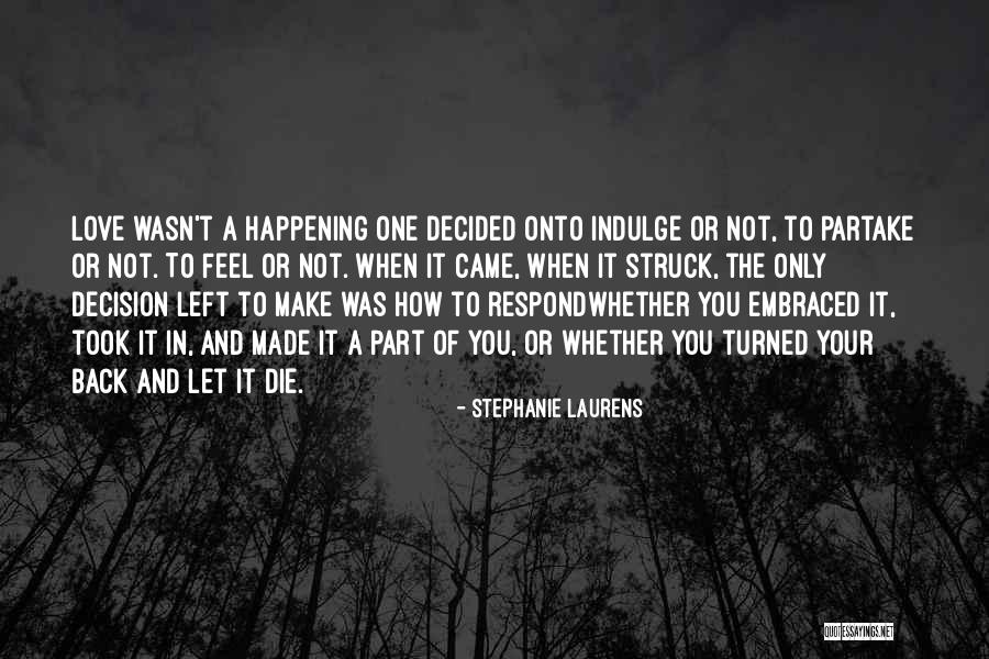 Decision You Made Quotes By Stephanie Laurens