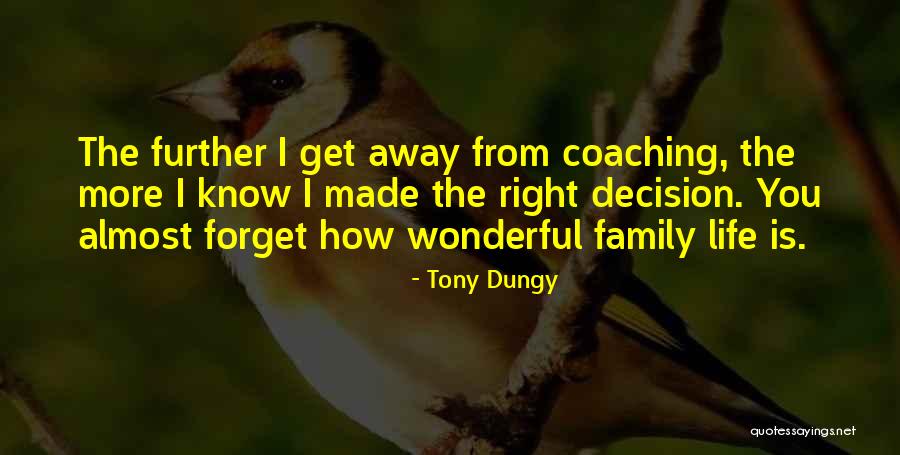 Decision You Made Quotes By Tony Dungy