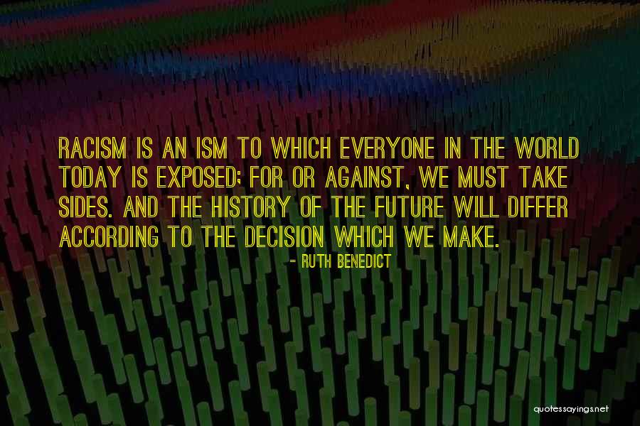 Decision You Make Today Quotes By Ruth Benedict Decision You Make Today Quotes By Ruth Benedict