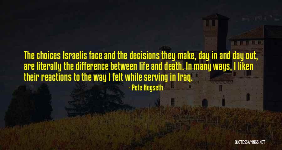 Decisions And Choices In Life Quotes By Pete Hegseth Decisions And Choices In Life Quotes By Pete Hegseth