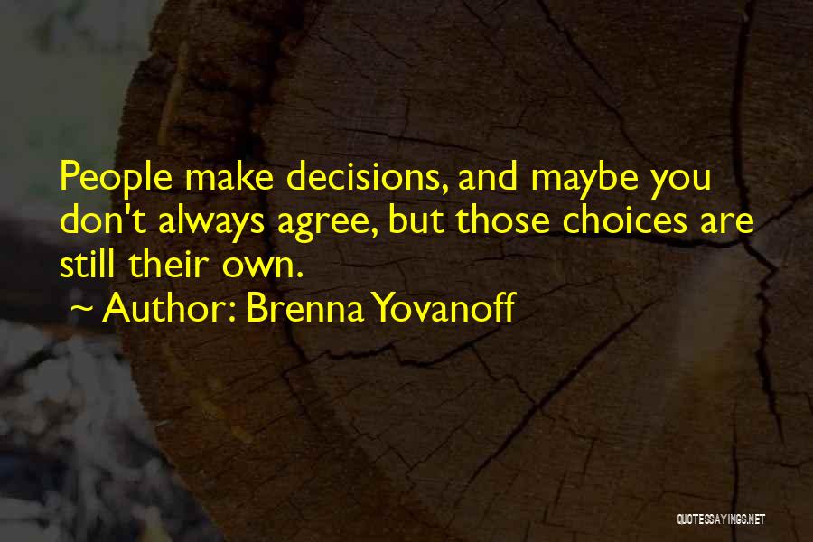Decisions And Choices Quotes By Brenna Yovanoff