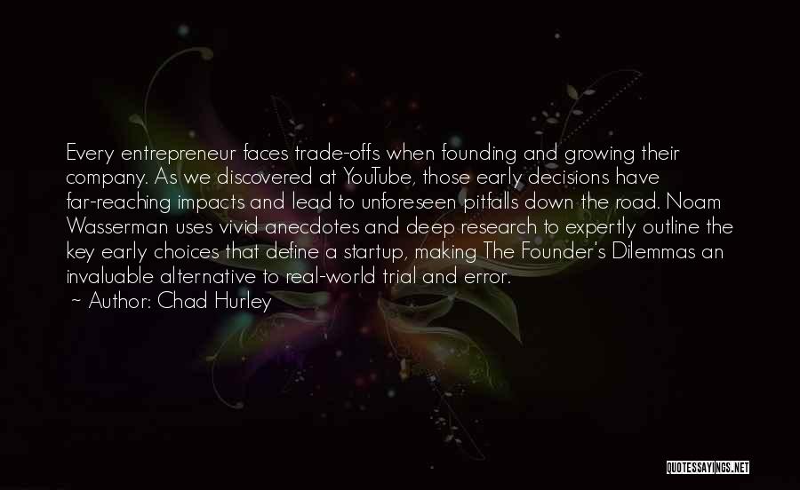 Decisions And Choices Quotes By Chad Hurley