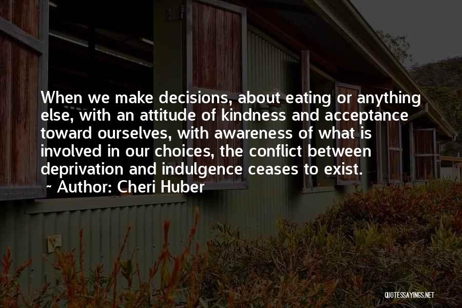 Decisions And Choices Quotes By Cheri Huber