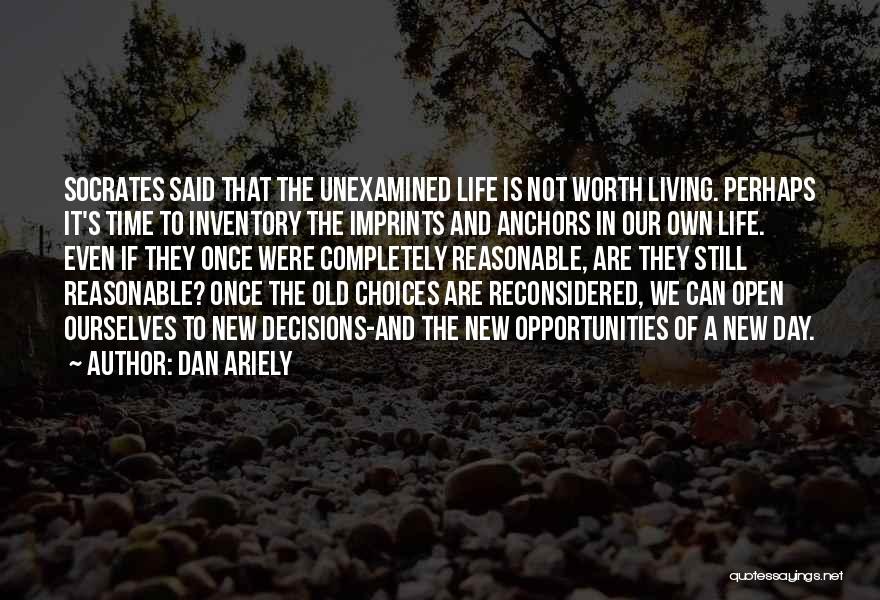 Decisions And Choices Quotes By Dan Ariely