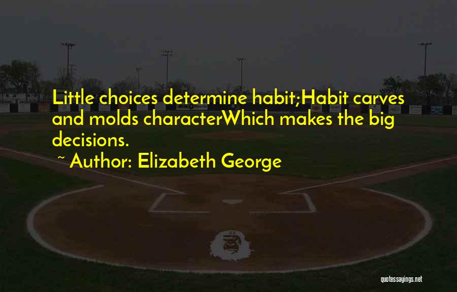 Decisions And Choices Quotes By Elizabeth George