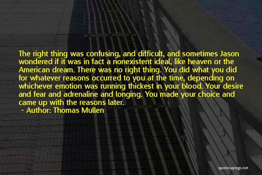 Decisions And Choices Quotes By Thomas Mullen