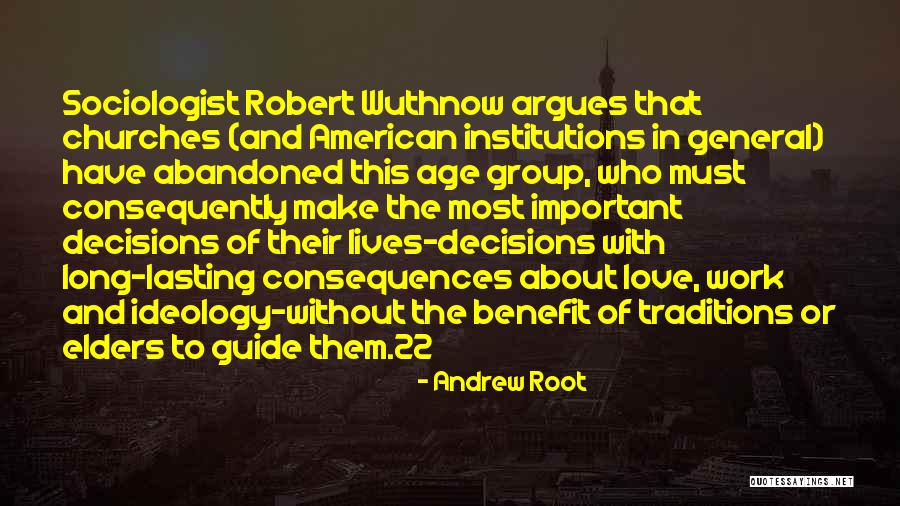 Decisions And Consequences Quotes By Andrew Root Decisions And Consequences Quotes By Andrew Root