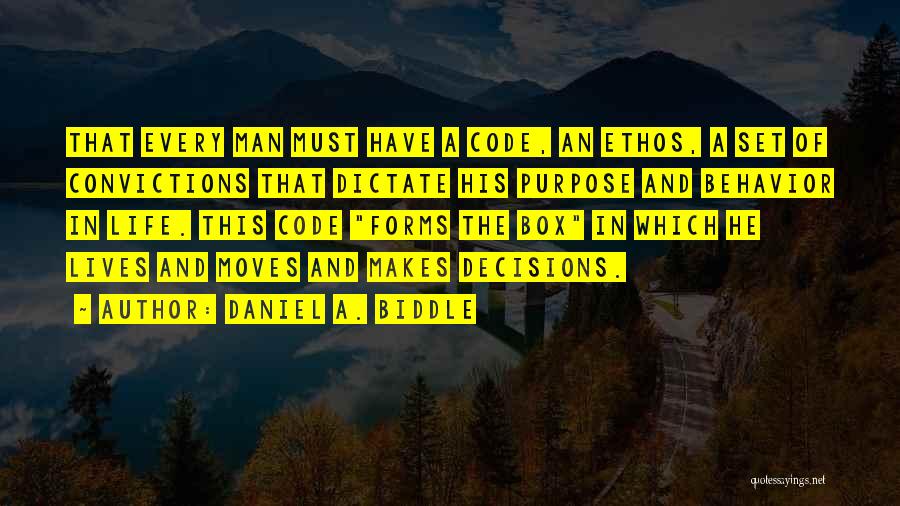 Decisions And Life Quotes By Daniel A. Biddle