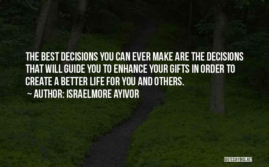 Decisions And Life Quotes By Israelmore Ayivor