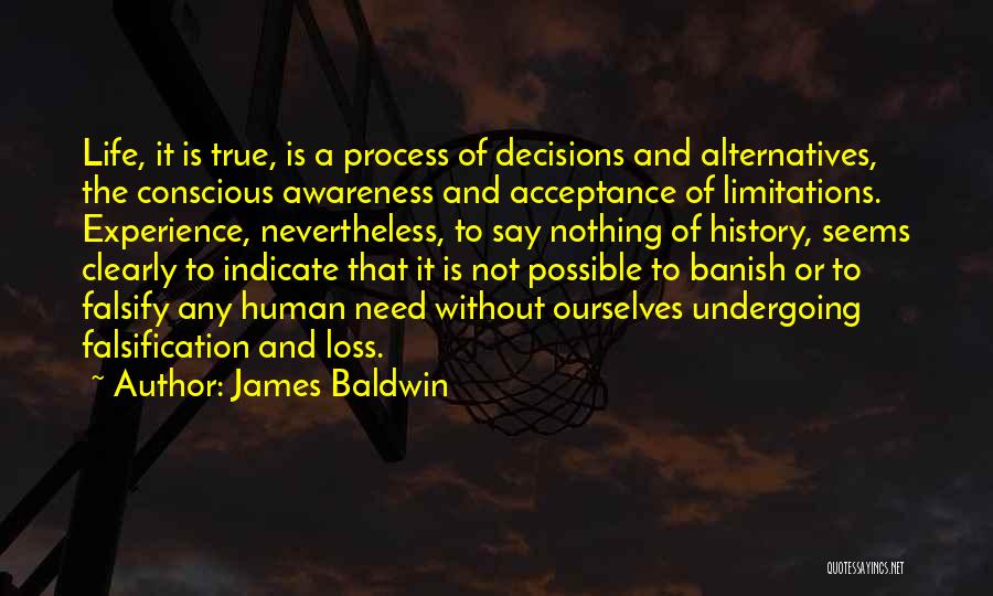 Decisions And Life Quotes By James Baldwin