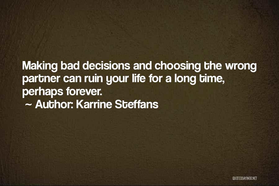 Decisions And Life Quotes By Karrine Steffans