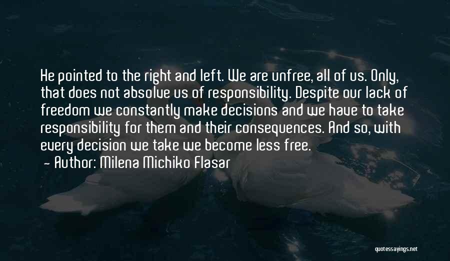 Decisions And Life Quotes By Milena Michiko Flasar