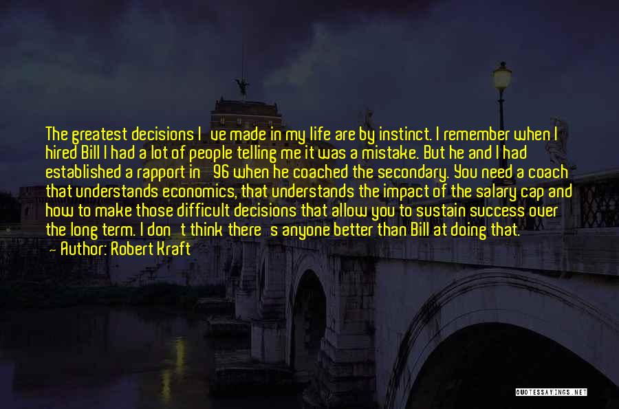 Decisions And Life Quotes By Robert Kraft