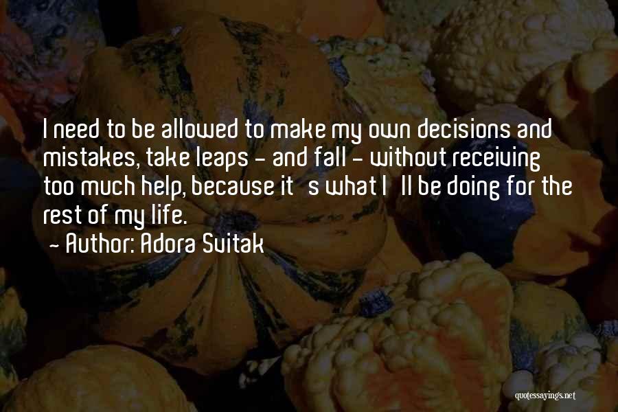 Decisions And Mistakes Quotes By Adora Svitak