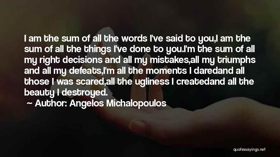 Decisions And Mistakes Quotes By Angelos Michalopoulos