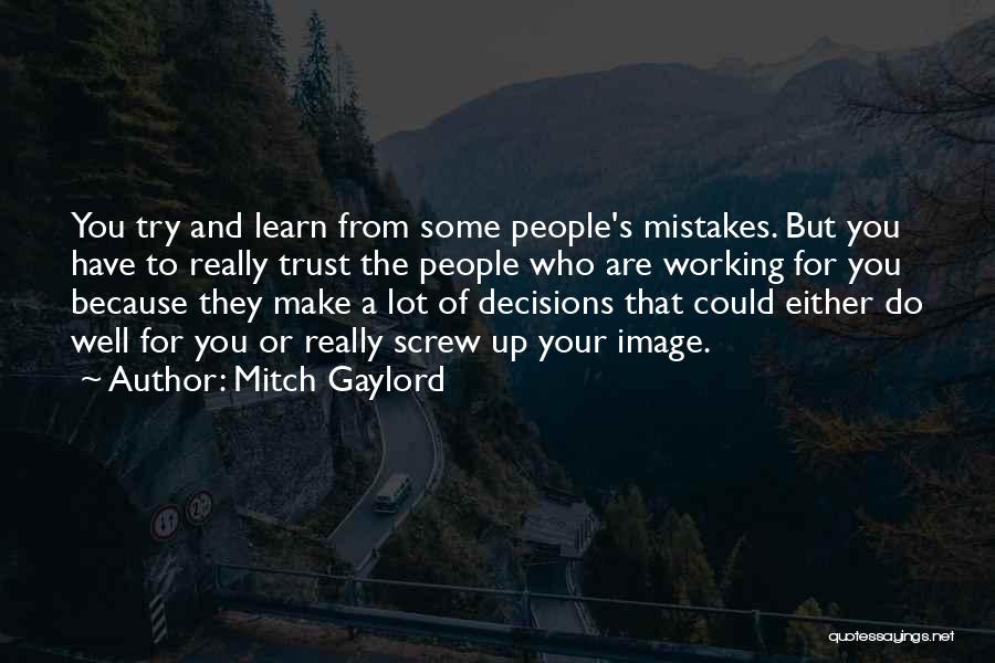 Decisions And Mistakes Quotes By Mitch Gaylord