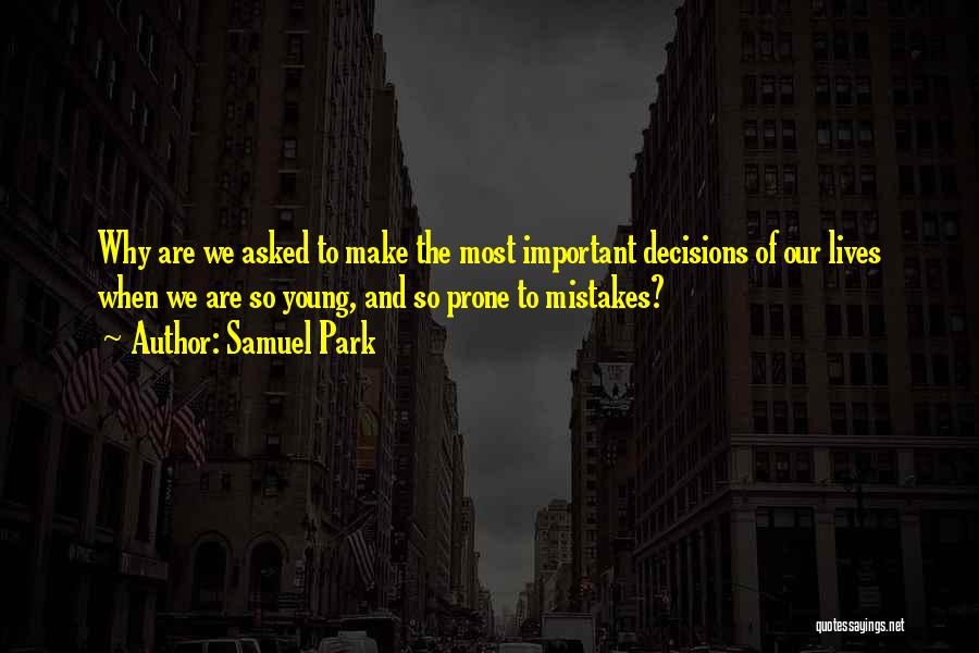 Decisions And Mistakes Quotes By Samuel Park