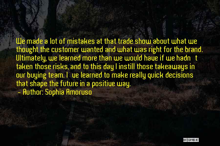 Decisions And Mistakes Quotes By Sophia Amoruso
