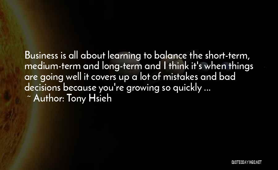 Decisions And Mistakes Quotes By Tony Hsieh