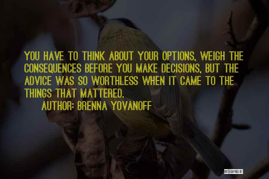 Decisions And Their Consequences Quotes By Brenna Yovanoff