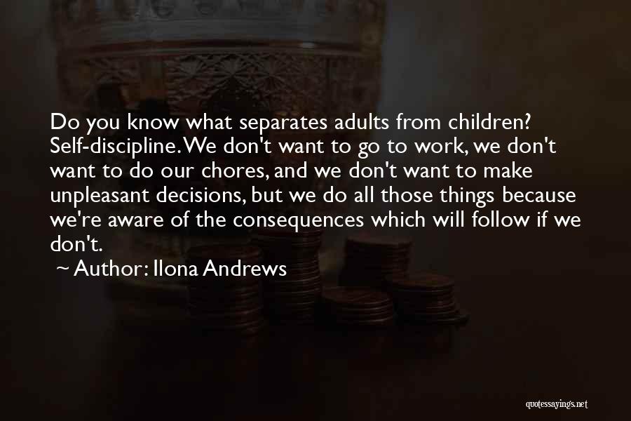 Decisions And Their Consequences Quotes By Ilona Andrews