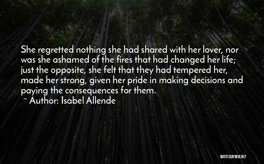 Decisions And Their Consequences Quotes By Isabel Allende