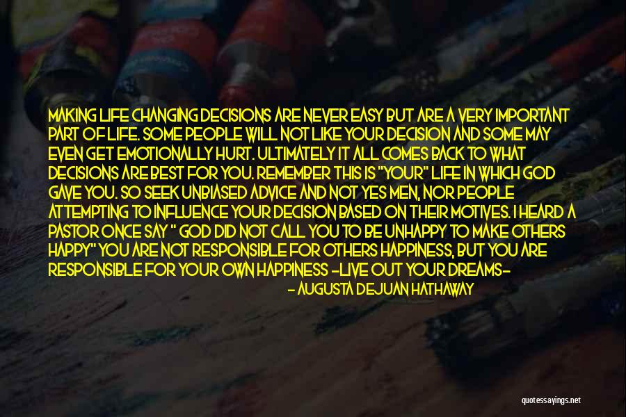 Decisions Changing Your Life Quotes By Augusta DeJuan Hathaway Decisions Changing Your Life Quotes By Augusta DeJuan Hathaway