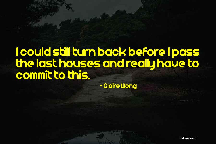 Decisions Changing Your Life Quotes By Claire Wong Decisions Changing Your Life Quotes By Claire Wong