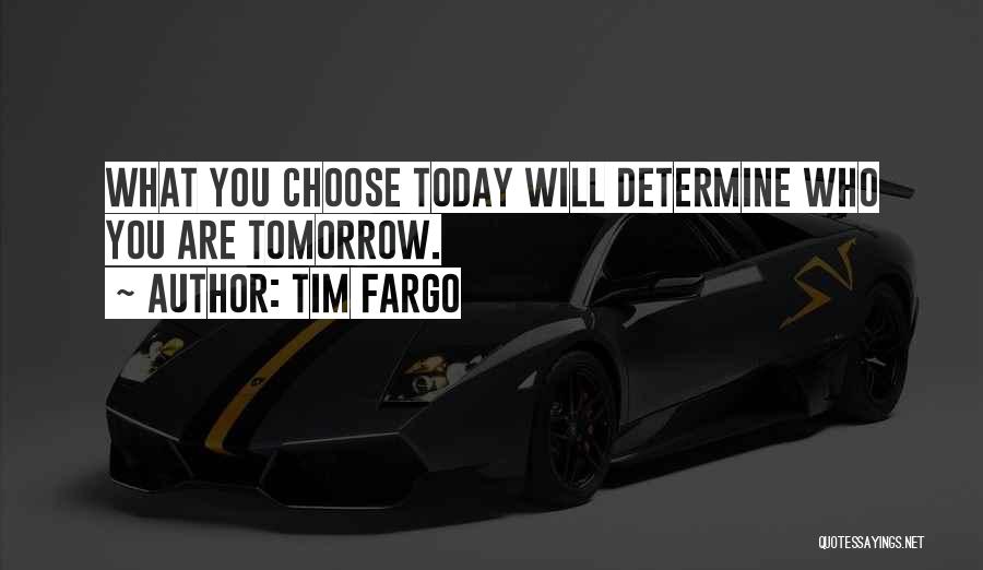 Decisions Determine Destiny Quotes By Tim Fargo
