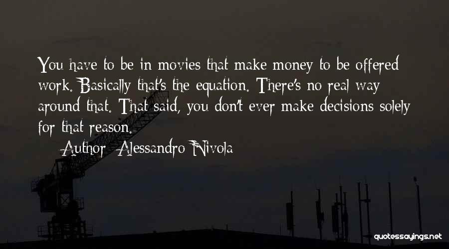 Decisions From Movies Quotes By Alessandro Nivola